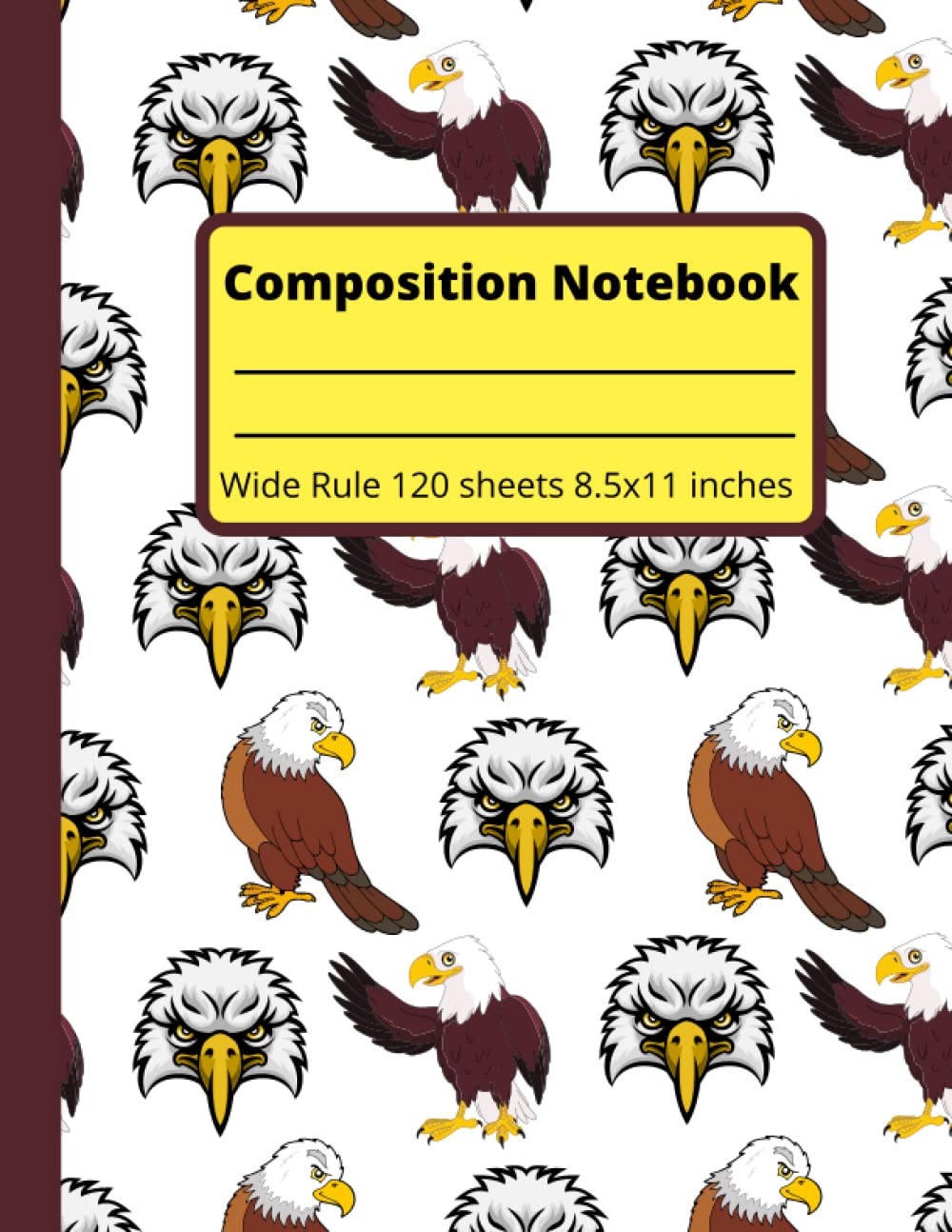 Eagle Composition Notebook For Kids: 120 Pages, 8.5×11 inches with Black Line | Frist Day of School Gift for Kindergarten Students from Mom & Dad | American Eagle Pattern | Eagle Gifts for Girls