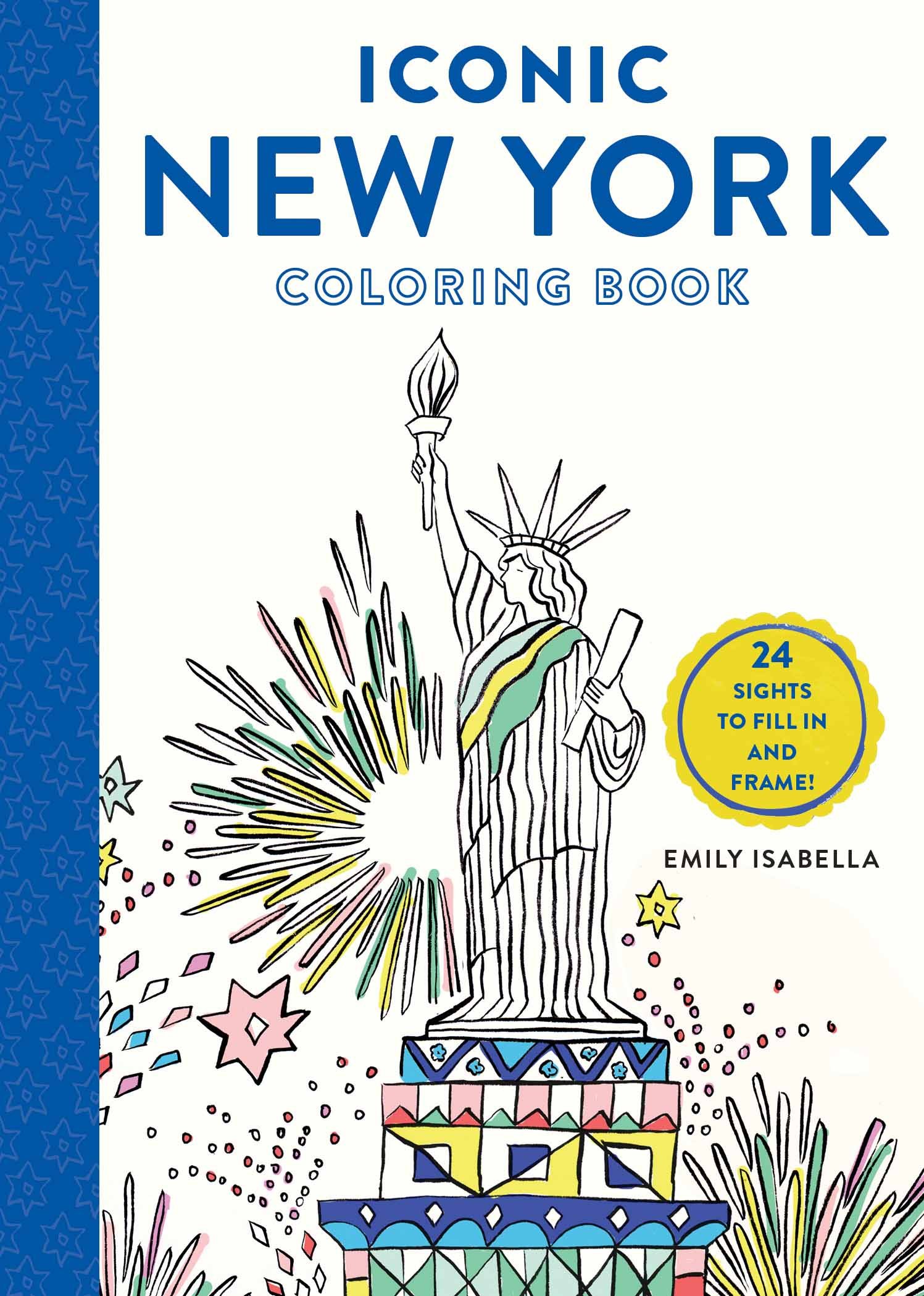 Iconic New York Coloring Book: 24 Sights to Fill In and Frame (Iconic Coloring Books)