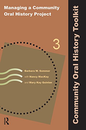 Managing a Community Oral History Project (Community Oral History Toolkit Book 3)