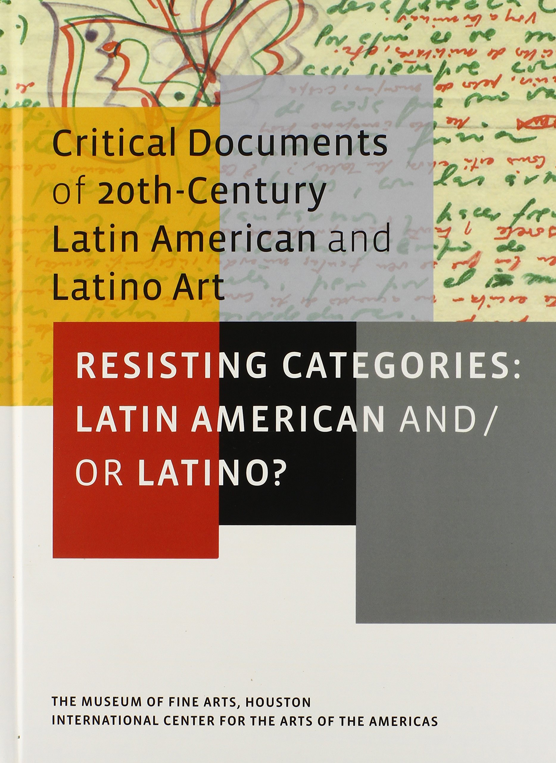 Resisting Categories: Latin American and/or Latino?: Volume 1 (Volume 1) (Critical Documents)
